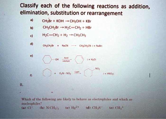 Classify each of the following reactions as addition, elimination ...