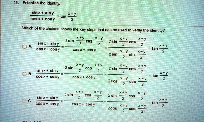 SOLVED: Establish the identity: sin * + siny tan cos X + Cosy Which of ...