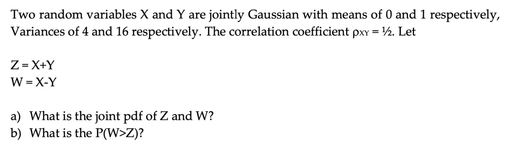 two random variables x and y are jointly gaussian with means of 0 and 1 ...