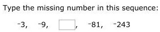 Type the missing number in this sequence:
-3, -9, 
-81, -243