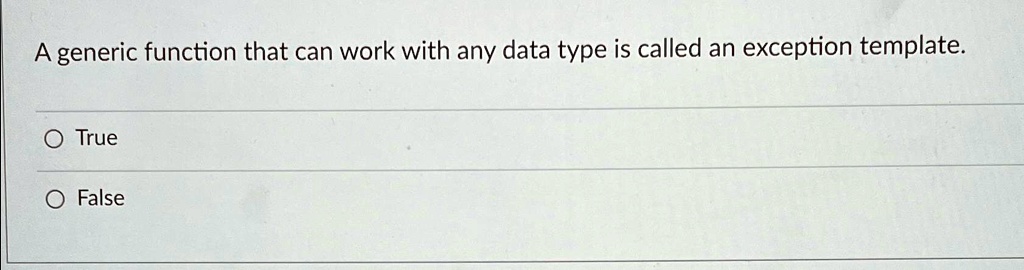 A generic function that can work with any data type is called an ...