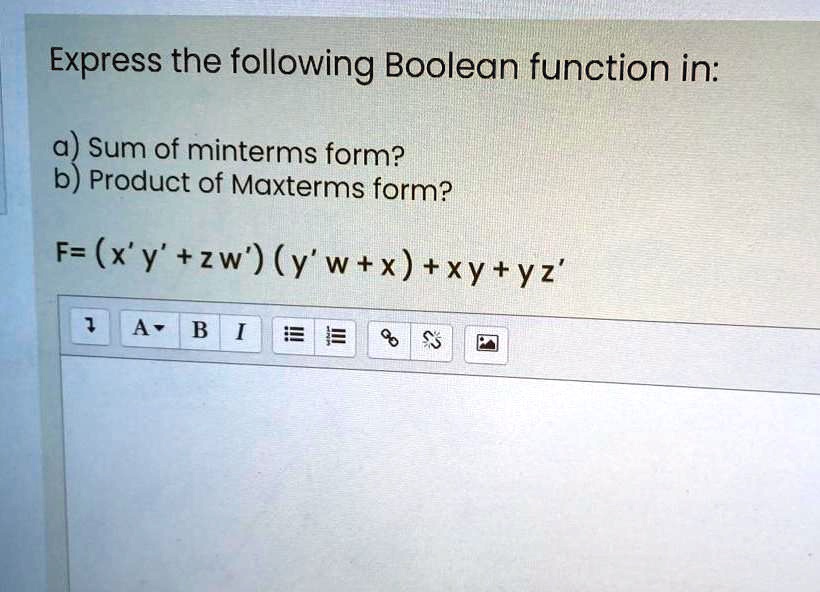 SOLVED: Express The Following Boolean Function In: A) Sum Of Minterms ...