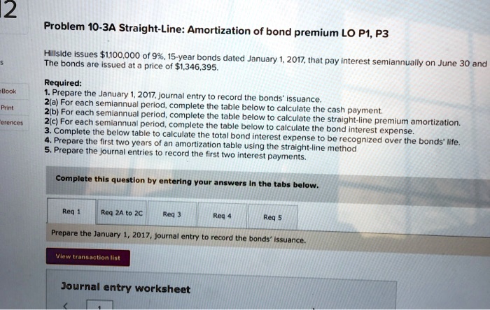 Problem 10-3A Straight-Line: Amortization of bond premium LO P1, P3 ...