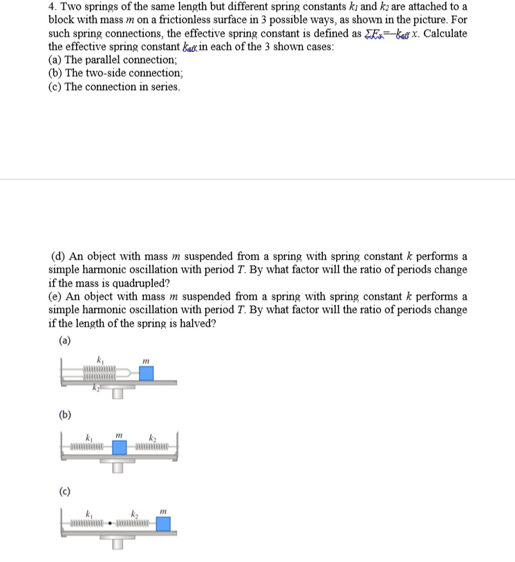 SOLVEDTwo springs of the samne length but different spring constants k