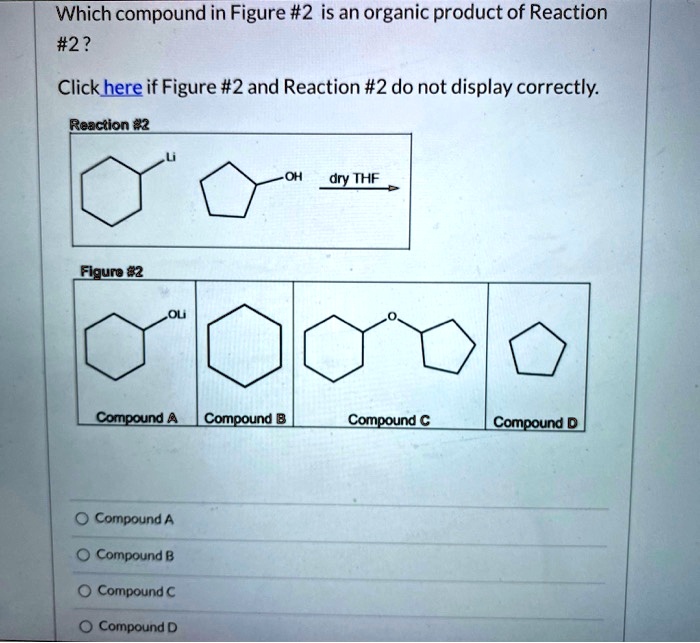 SOLVED: Which compound in Figure #2 is an organic product of Reaction ...