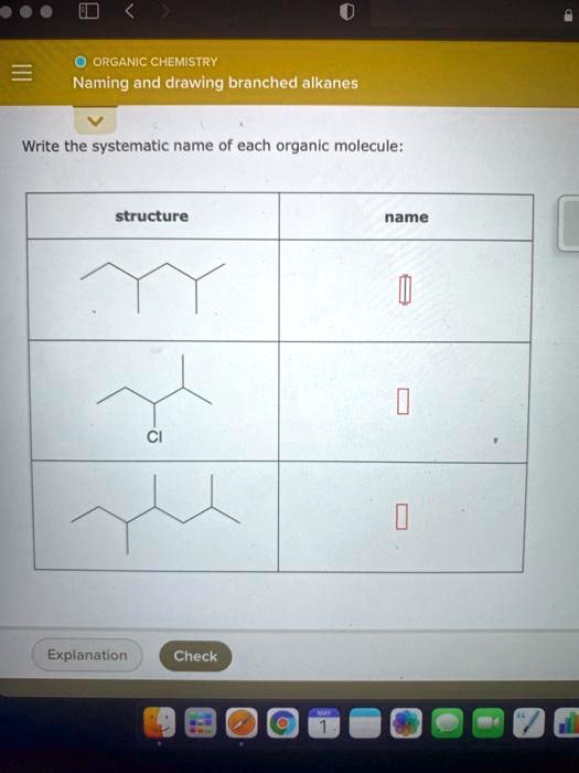 0 ORGANIC CHEMISTRY Naming and drawing branched alkanes: Write the ...