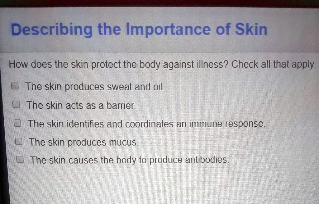SOLVED 'how does the skin protect the body against the illness? check