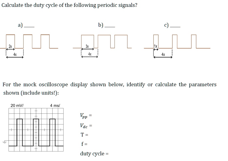 Calculate the duty cycle of the following periodic signals? 2x ? 4x a ...