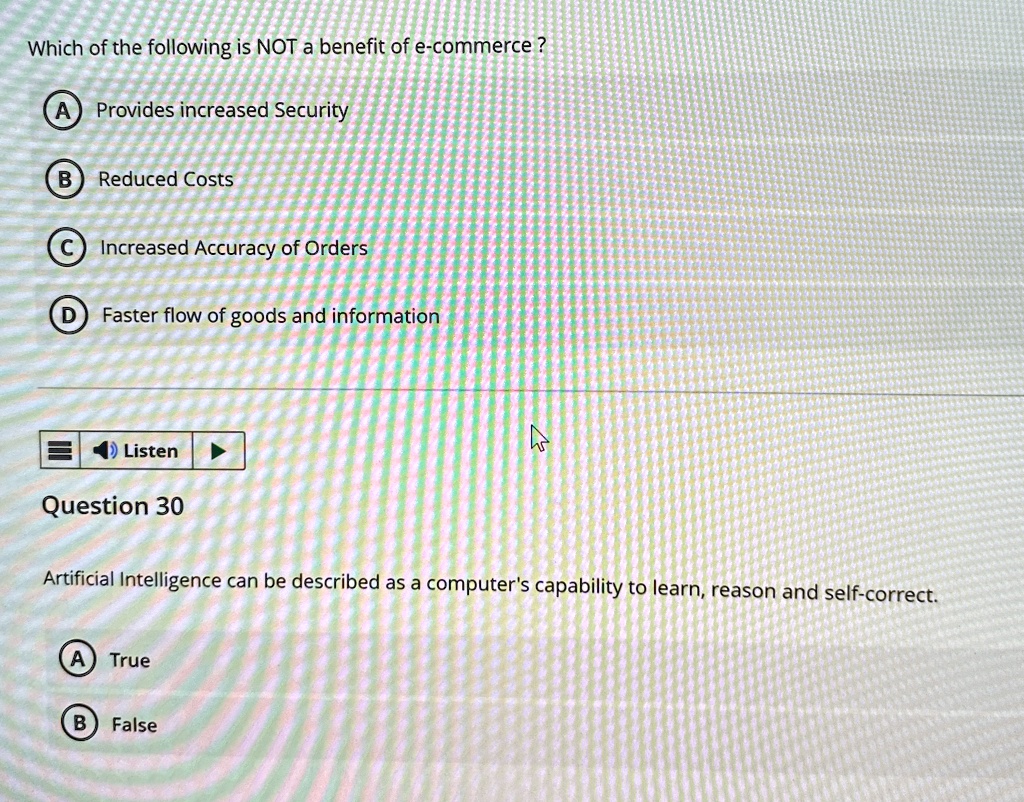 which of the following is not a benefit of e commerce a provides increased security b reduced costs c increased accuracy of orders d faster flow of goods and information question 30 artifici 83342