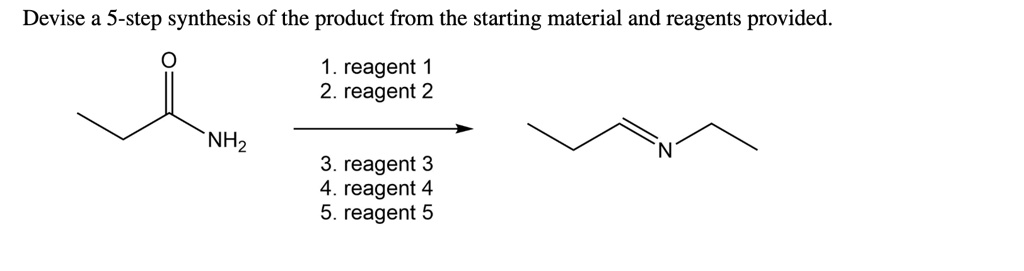 Devise a 5-step synthesis of the product from the starting material and reagents provided.
1. reagent 1
2. reagent 2
3. reagent 3
4. reagent 4
5. reagent 5