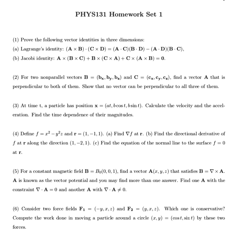 Solved Phys131 Homework Set 1 Prove The Following Vector Identities In Three Dimensions Lagrange Identity A X B C X D A C B D A Dj B C B Jacobi