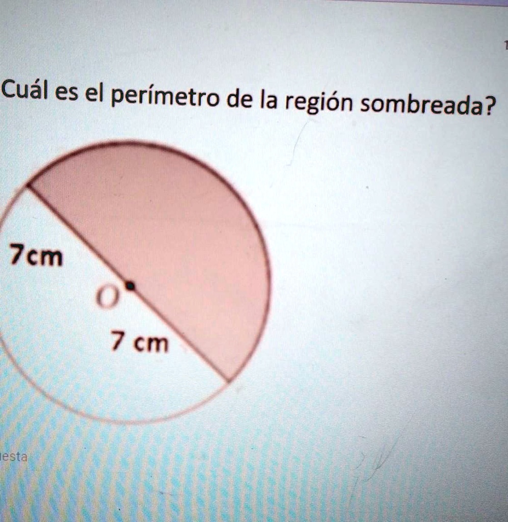 SOLVED: ¿Cuál es el perímetro de la región sombreada? Cuál es el ...