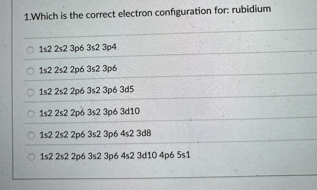 [GET ANSWER] 1.Which is the correct electron configuration for ...