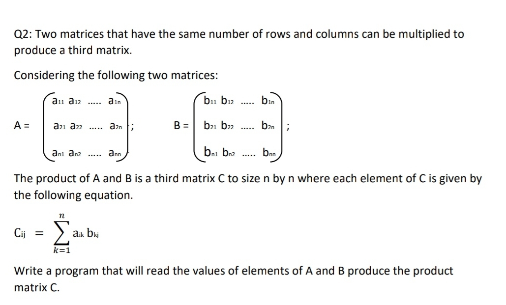 SOLVED: Q2: Two matrices that have the same number of rows and columns ...