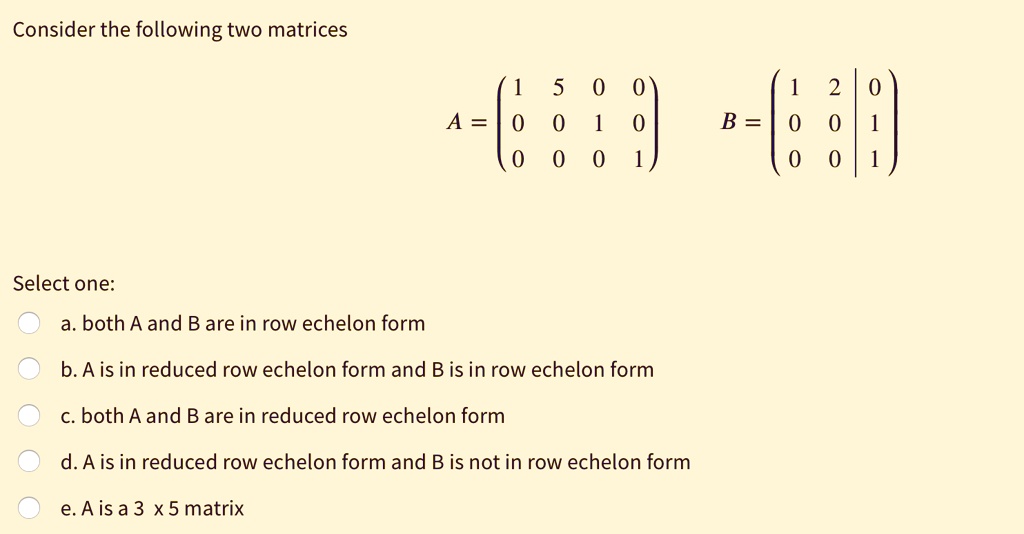consider the following two matrices a 9 h select one a both a and b are ...