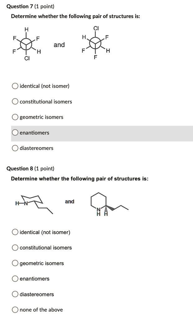 Solved Question 7 1 Point Determine Whether The Following Pair Of Structures Is And 1482