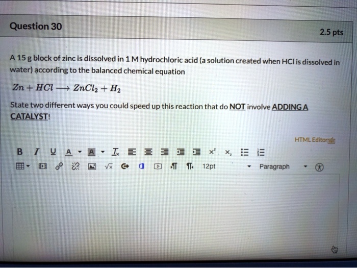 SOLVED A 15 g block of zinc is dissolved in 1 M hydrochloric acid (a
