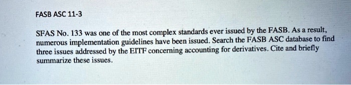 SOLVED: SFAS No. 133 Was One Of The Most Complex Standards Ever Issued ...