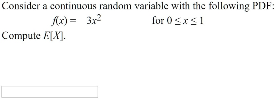 Consider a continuous random variable with the following pdf...