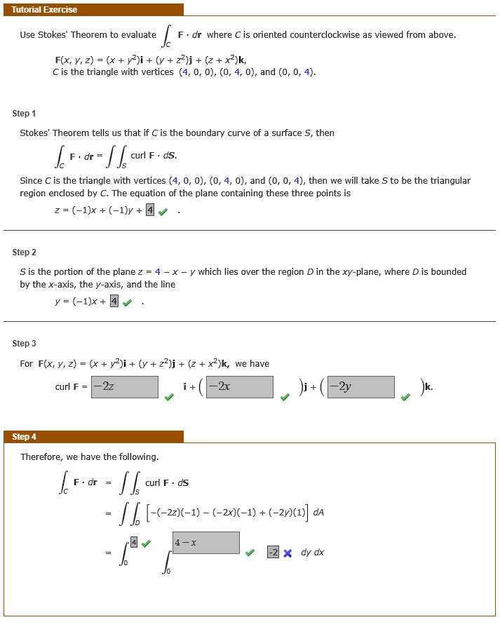 Solved Tutorial Exercise Use Stokes Theorem To Evaluate âˆ®c F Â· Dr âˆ¬curl F Â· Ds Where 9073