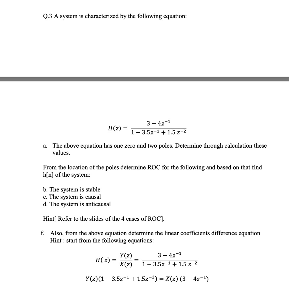 Solved Q 3 A System Is Characterized By The Following Equation 3 4z 1 A The Above Equation