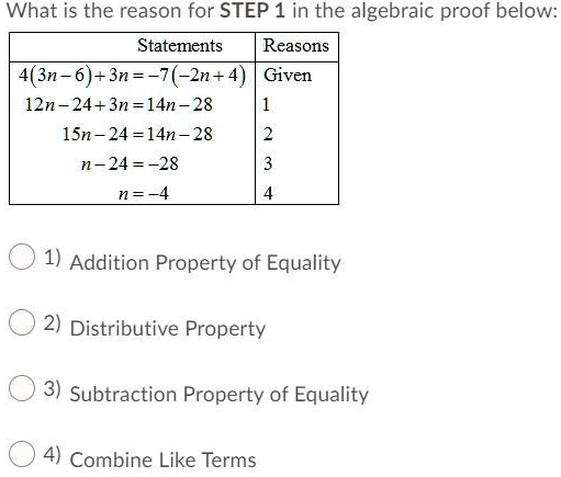 Solved Brainliest Please Help D What Is The Reason For Step 1 In The Algebraic Proof Below Statements Reasons 4 3n 6 3n 7 2n 4 Given 12n 24 3n 14n 28 15n 24 14n 28 N 24 28 N 1 Addition Property