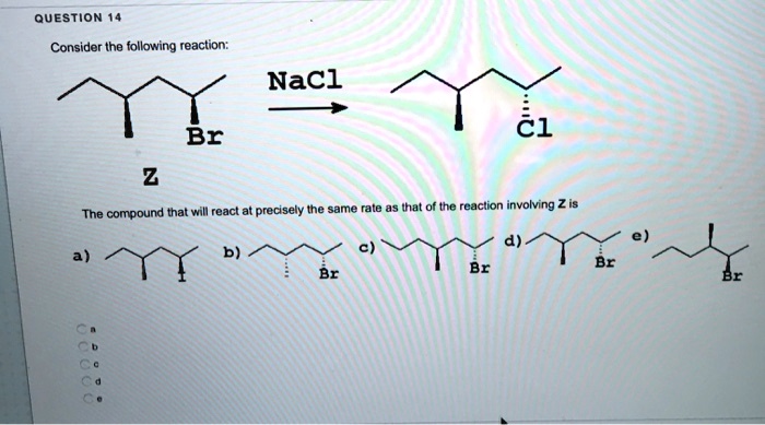 SOLVED: Question 14 Consider the following reaction: NaCl + Br a†’ NaBr ...