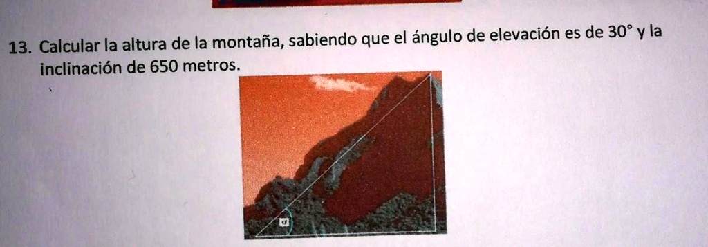 SOLVED: Ayudaaaaaaa por favor 13. Calcular la altura de la montaña