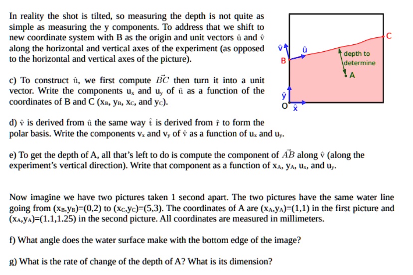 Solved In Reality The Shot Is Tilted Measuring The Depth Is Not Quite As Simple As Measuring The Y Components To Address That We Shift To New Coordinate System With B As The