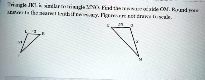 Triangle Jkl Is Similar To Triangle Mno Find The Measure Of Side Om Round Answer To The 7510