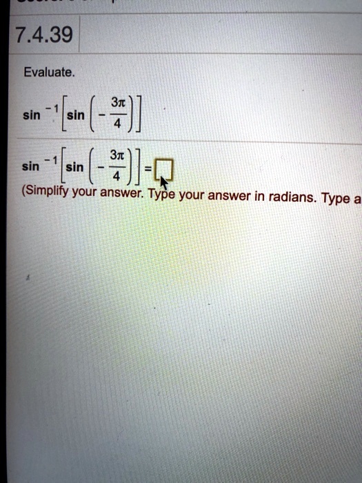 7439 evaluate 31 sin sin sin sin simplify your answer type your answer in radians type 56223