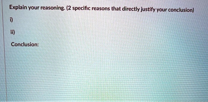 Explain your reasoning 2 specific reasons that directly...