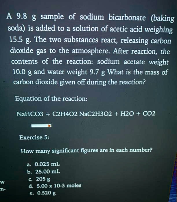 SOLVED A 9.8 g Sample of sodium bicarbonate (baking soda) is added