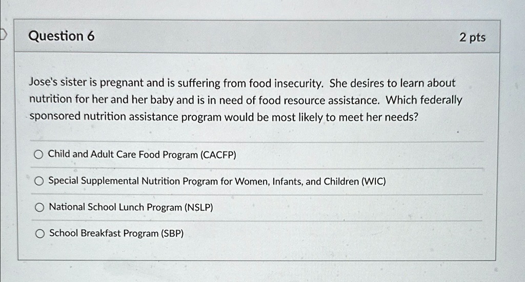 Sbp Questions question 6 2 pts joses sister is pregnant and is suffering from food ...