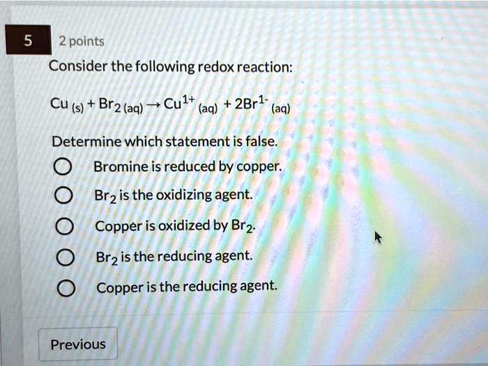 SOLVED5 2 points Consider the following redox reaction Cu (s) + Br2