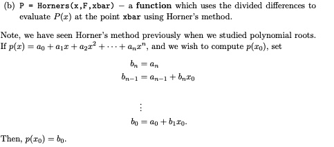 SOLVED: Horner's (X, F, xbar) function which uses the divided ...