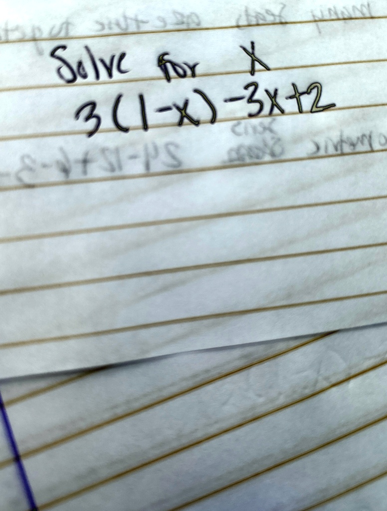 Solve for x
3(1-x) - 3x + 2