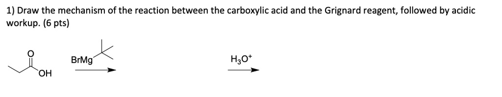 SOLVED: 1) Draw the mechanism of the reaction between the carboxylic ...