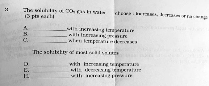 SOLVED The Solubility Of COz Gas In Water 3 Pts Each Choose Increases Decreases Or No Change