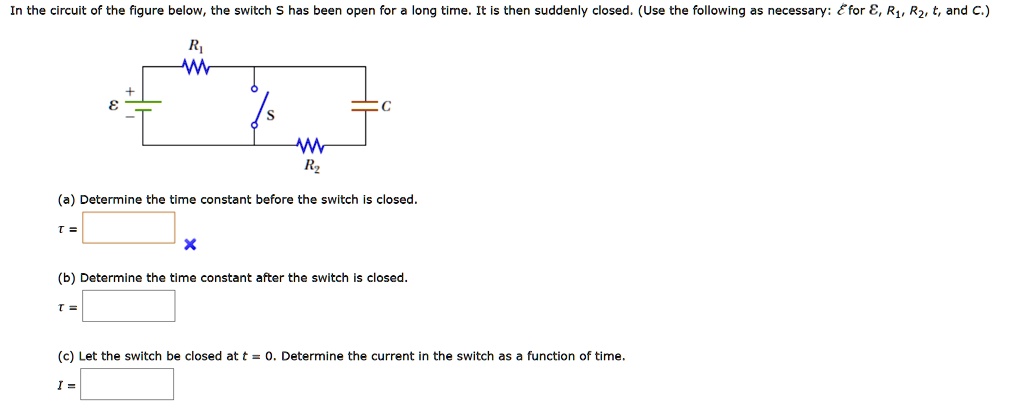 In the circuit of the figure below, the switch S has been open for a long time. It is then suddenly closed. (Use the following as necessary: ? for ?, R1, R2, t, and C.)
(a) Determine the time constant before the switch is closed.
????????????????
?????????????????
????????????????????????????????
(b) Determine the time constant after the switch is closed.
(c) Let the switch be closed at t = 0. Determine the current in the switch as a function of time.