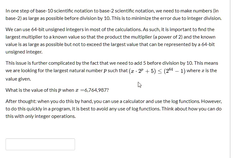 Solved In One Step Of Base 10 Scientific Notation To Base 2 Scientific Notation We Need To Make Numbers In Base 2 As Large As Possible Before Division By 10 This Is To Minimize The Error