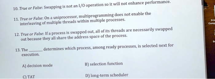 SOLVED: 10. True or False: Swapping is not an I/O operation, so it will ...