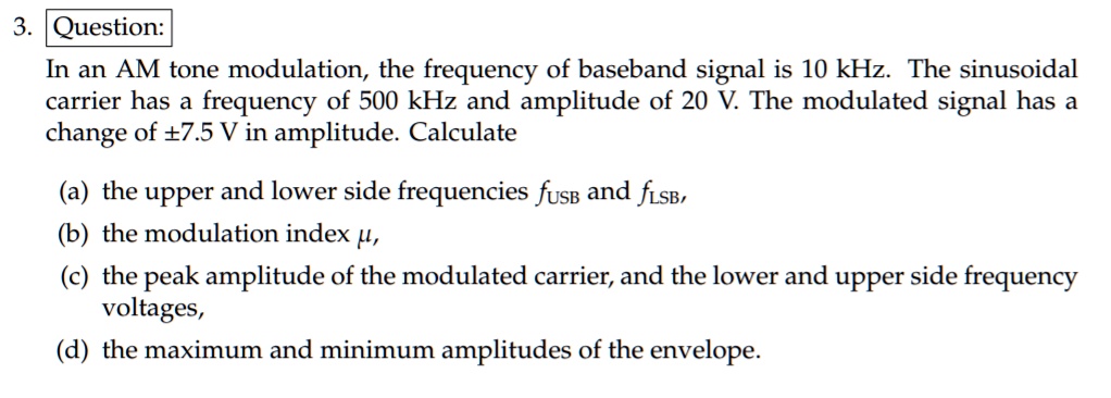 SOLVED: In an AM tone modulation, the frequency of the baseband signal ...