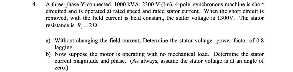 SOLVED: A three-phase Y-connected, 1000 kVA, 2300 V (l-n), 4-pole ...