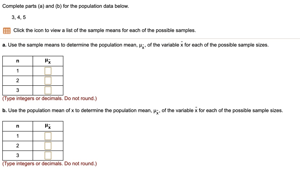 Solved Complete Parts A And B For The Population Data Below 3 4 5 Click The Icon To View A List Of The Sample Means For Each Of The Possible Samples Use The Sample Means