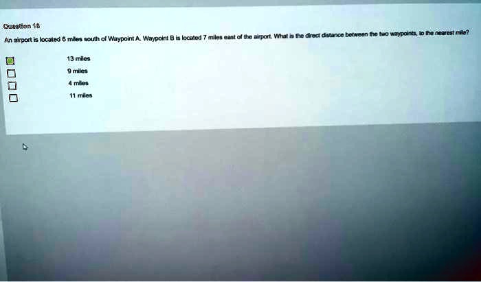 Cuestion 16 An airport is located 6 miles south of Waypoint A. Waypoint ...