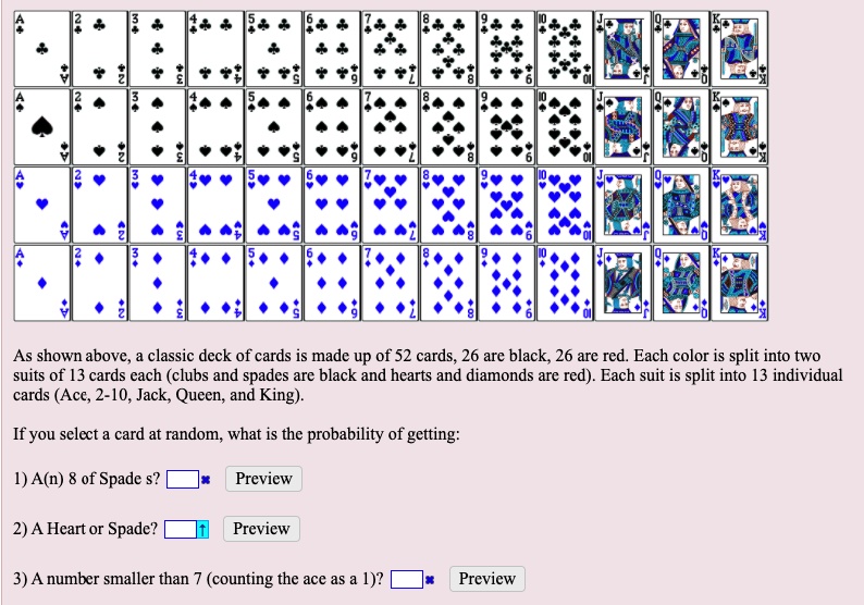 SOLVED As shown above, a classic deck of cards is made up of 52 cards