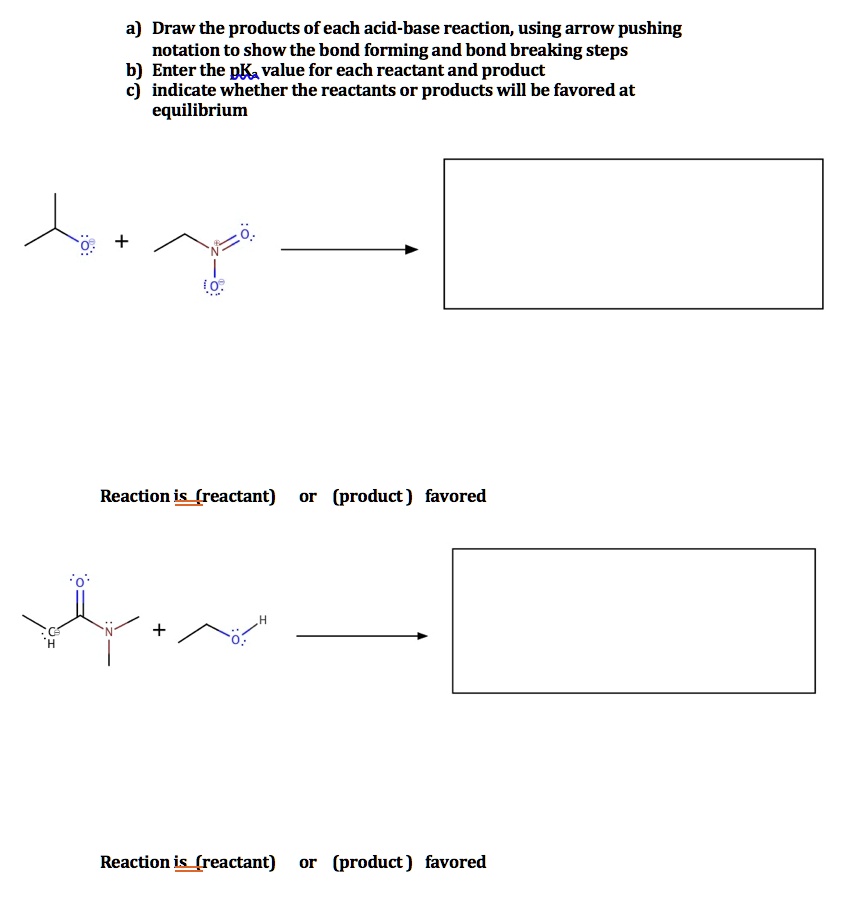 SOLVED Draw the products of each acidbase reaction, using arrow