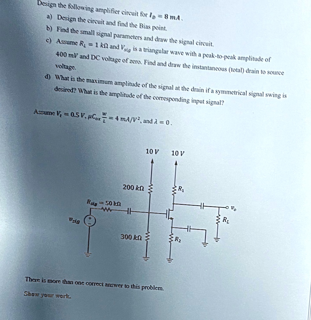 Design the following amplifier circuit for ID = 8 mA. a) Design the ...