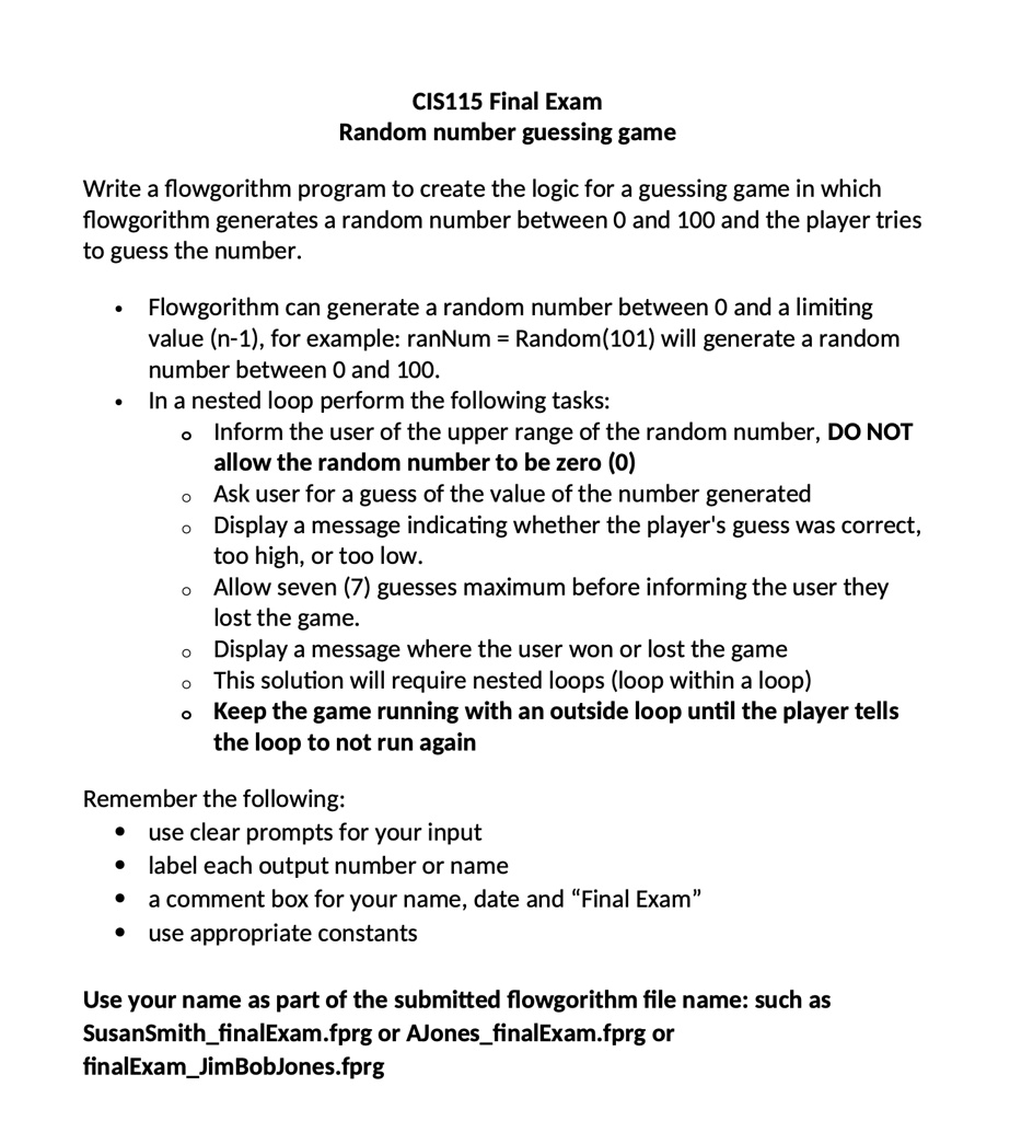 SOLVED: FLOWGORITHM ONLY PLEASE, THANK YOU! CIS115 Final Exam Random ...